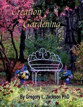 Paperback Creation Gardening: By Him Were All Things Made Book