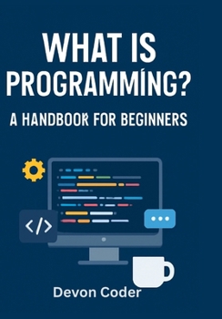 Paperback Programming for Beginners: The Ultimate Guide to Learn Programming, Code Basics, and Software Development Skills Book