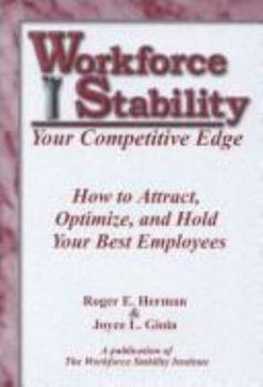Hardcover Workforce Stability: Your Competitive Edge: How to Attract, Optimize & Hold Your Best Employees Book