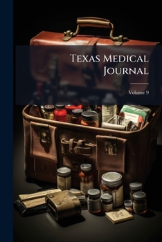 Paperback Texas Medical Journal; Volume 9 Book