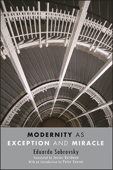 Paperback Modernity as Exception and Miracle Book