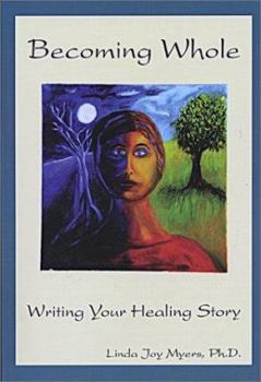 Paperback Becoming Whole: Writing Your Healing Story Book