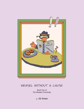 Paperback Weasel Without a Cause: Book Five of the Weasel Chronicles Book