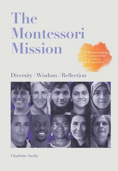 Paperback The Montessori Mission: Diversity - Wisdom - Reflection Book