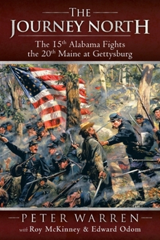 Paperback The Journey North: The 15th Alabama Fights the 20th Maine at Gettysburg Book