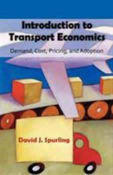 Paperback Introduction to Transport Economics: Demand, Cost, Pricing, and Adoption Book