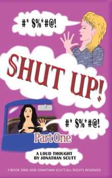 Hardcover Shut Up! - Part One Book