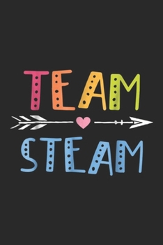 Paperback Team Steam: Team Steam Cute Science Teach Engineering Math Art Journal/Notebook Blank Lined Ruled 6x9 100 Pages Book