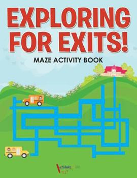 Paperback Exploring for Exits! Maze Activity Book