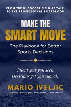 Paperback MAKE THE SMART MOVE: The Playbook for Better Sports Decisions Book