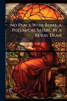 Paperback No Peace With Rome, a Polemical Satire, by a Rural Dean Book