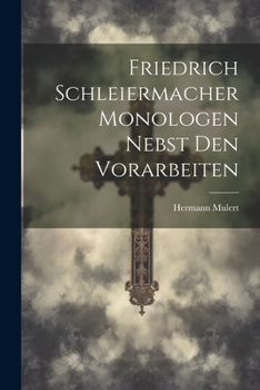 Paperback Friedrich Schleiermacher Monologen nebst den Vorarbeiten [German] Book