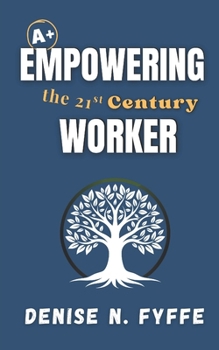 Paperback Empowering the 21st Century Worker Book