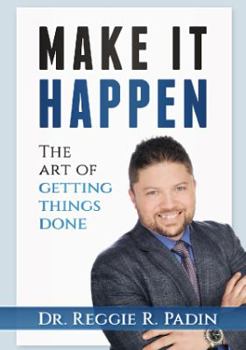Paperback Make it Happen!: The Art of Getting Things Done Book