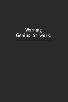 Warning Genius at work.: Lined Notebook (110 Pages 6" x 9" )