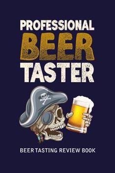 Paperback Beer Tasting Review Book: Professional Beer Taster Book