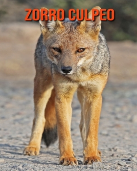 Zorro culpeo: Imágenes asombrosas y datos curiosos (Spanish Edition)