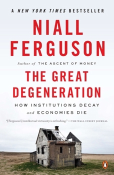 Paperback The Great Degeneration: How Institutions Decay and Economies Die Book