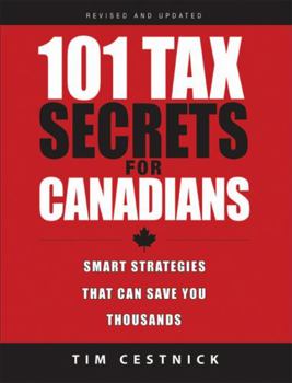 Paperback 101 Tax Secrets for Canadians: Smart Strategies That Can Save You Thousands Book