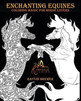 Paperback Enchanting Equines: Coloring Magic for Horse Lovers Book