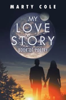 Hardcover My Love Story: Book of Poetry Book