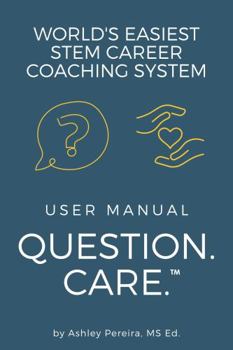 Paperback Question. Care. User Manual: World's Easiest STEM Career Coaching System Book