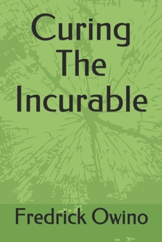 Paperback Curing The Incurable Book