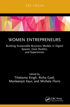 Paperback Women Entrepreneurs: Building Sustainable Business Models in Digital Spaces, Case Studies, and Experiences Book