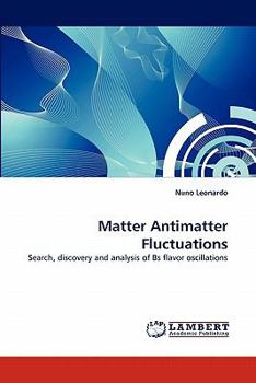 Matter Antimatter Fluctuations: Search, discovery and analysis of Bs flavor oscillations