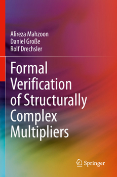 Paperback Formal Verification of Structurally Complex Multipliers Book