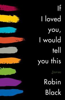 Hardcover If I Loved You, I Would Tell You This: Stories Book