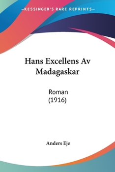 Paperback Hans Excellens Av Madagaskar: Roman (1916) Book