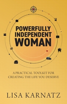 Paperback Powerfully Independent Woman: A Practical Toolkit for Creating the Life You Deserve Book