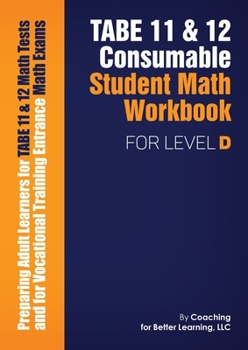 Paperback TABE 11 and 12 CONSUMABLE STUDENT MATH WORKBOOK FOR LEVEL D Book