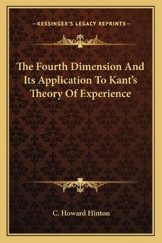 Paperback The Fourth Dimension And Its Application To Kant's Theory Of Experience Book