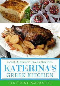 Paperback Katerina's Greek Kitchen: Great Authentic Greek Recipes (Color Edition) Book