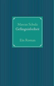 Paperback Gefängnisfreiheit [German] Book