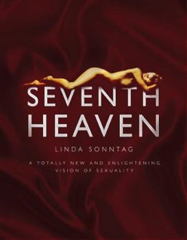 Paperback Seventh Heaven: A Totally New and Enlightening Vision of Sexuality Book