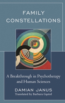 Hardcover Family Constellations: A Breakthrough in Psychotherapy and Human Sciences Book