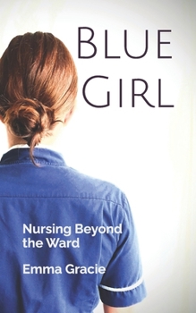 Paperback Blue Girl: Nursing Beyond the Ward Book