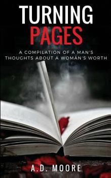 Paperback Turning Pages: A Compilation of a Man's Thoughts About a Woman's Worth Book