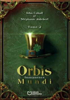 Orbis Mundi - Tome II: Immanence (French Edition)