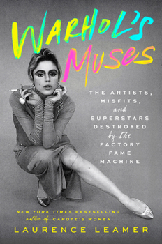 Hardcover Warhol's Muses: The Artists, Misfits, and Superstars Destroyed by the Factory Fame Machine [Large Print] Book
