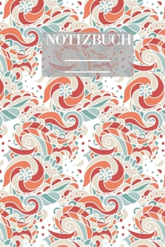 Notizbuch Garten Muster Pattern Pflanzen Blumen Pflanze Flower Blüte Retro Orange Rot Hobby: • 111 Seiten  • EXTRA Kalender 2020 •  Einzigartig • ... • Geschenk • Geschenkidee (German Edition)