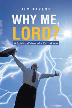 Hardcover Why Me, Lord?: A Spiritual View of a Carnal War Book