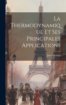 Hardcover La Thermodynamique Et Ses Principales Applications Book