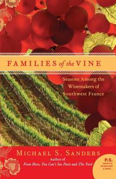 Paperback Families of the Vine: Seasons Among the Winemakers of Southwest France Book