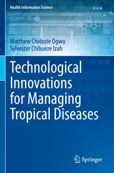 Technological Innovations for Managing Tropical Diseases (Health Information Science)