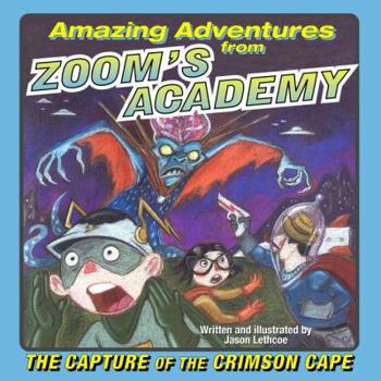 Paperback Amazing Adventures from Zoom's Academy: The Capture of the Crimson Cape Book