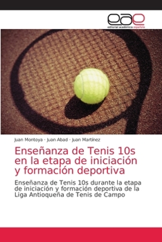 Paperback Enseñanza de Tenis 10s en la etapa de iniciación y formación deportiva [Spanish] Book